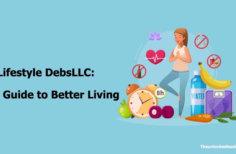 Lifestyle DebsLLC: Your Guide to Better Living