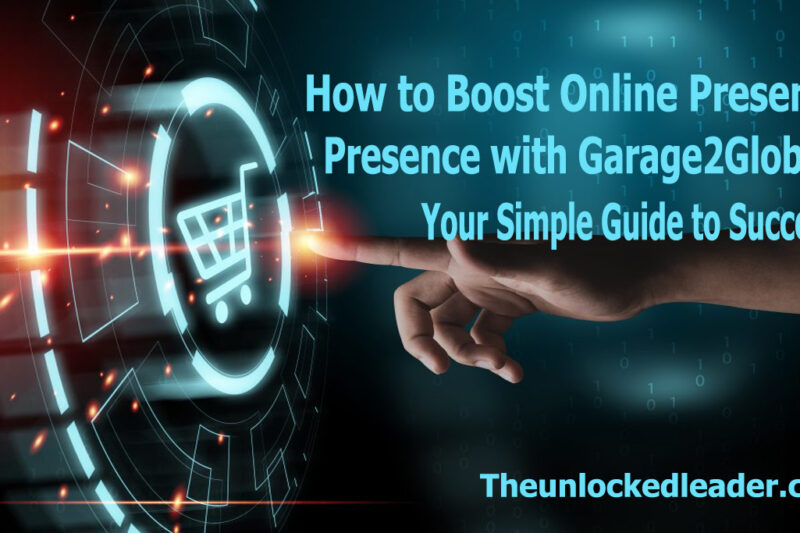 How to Boost Online Presence with Garage2Global: Your Simple Guide to Success